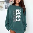Senior 2023 Senior 23 Senior Class Of 2023 Graduation Done Comfort Colors Sweatshirt Blue Spruce