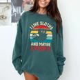 I Like Sloths And Maybe 3 People Sloth Lover Introvert Retro Comfort Colors Sweatshirt Blue Spruce I Like Sloths And Maybe 3 People Sloth Lover Introvert Retro Comfort Colors Sweatshirt Blue Spruce