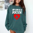 My Son Is A Doctor Shirt Proud Parents Graduation Comfort Colors Sweatshirt Blue Spruce
