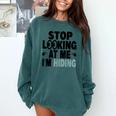 Stop Looking At Me I’m Hiding Sarcastic Introvert Joke Comfort Colors Sweatshirt Blue Spruce
