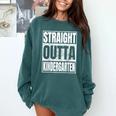 Straight Outta Kindergarten Graduation 2025 Kinder Comfort Colors Sweatshirt Blue Spruce