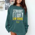 Straight Outta Law School Graduation Tshirt Law School Comfort Colors Sweatshirt Blue Spruce