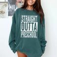 Straight Outta Preschool Pre-School Graduation Cool Comfort Colors Sweatshirt Blue Spruce