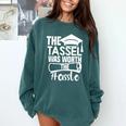 The Tassel Was Worth The Hassle Graduation Class Comfort Colors Sweatshirt Blue Spruce