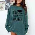 The Tassel Was Worth The Hassle Shirt Graduation TShirt Comfort Colors Sweatshirt Blue Spruce