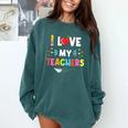Teens Graduation I Heart My Teacher I Love My Teachers Comfort Colors Sweatshirt Blue Spruce