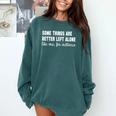 Some Things Are Better Left Alone Like Me Introvert Comfort Colors Sweatshirt Blue Spruce Some Things Are Better Left Alone Like Me Introvert Comfort Colors Sweatshirt Blue Spruce