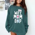 Wife Mom DNP Doctor Of Nursing Practice Graduation Comfort Colors Sweatshirt Blue Spruce