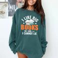 I Like Big Books I Cannot Lie School Librarian Book Lover Comfort Colors Sweatshirt Chalky Mint