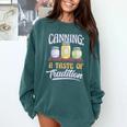 Canning A Taste Of Tradition Nostalgia Craft Comfort Colors Sweatshirt Chalky Mint Canning A Taste Of Tradition Nostalgia Craft Comfort Colors Sweatshirt Chalky Mint