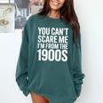 You Can't Scare Me I'm From The 1900s Retro Comfort Colors Sweatshirt Chalky Mint