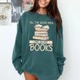 All The Good Men Are In My Books Romance Novel Comfort Colors Sweatshirt Chalky Mint