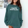 I Hate Nostalgia Comfort Colors Sweatshirt Chalky Mint