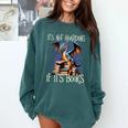 It's Not Hoarding If It's Books Reading Bookworm Reader Comfort Colors Sweatshirt Chalky Mint