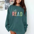 Let's Read Book Nerd Reading Book Lover Librarian Teacher Comfort Colors Sweatshirt Chalky Mint Let's Read Book Nerd Reading Book Lover Librarian Teacher Comfort Colors Sweatshirt Chalky Mint