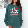 I Love Being A Librarian Library Book Valentine's Day Comfort Colors Sweatshirt Chalky Mint