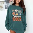 Be Nice To Me I'm From The 1900s Premium Comfort Colors Sweatshirt Chalky Mint