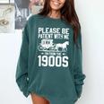 Please Be Patient I'm From The 1900s Over The Hill 90s Comfort Colors Sweatshirt Chalky Mint Please Be Patient I'm From The 1900s Over The Hill 90s Comfort Colors Sweatshirt Chalky Mint