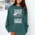 Please Be Patient With Me I'm From The 1900s Middle Aged Comfort Colors Sweatshirt Chalky Mint