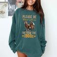 Please Be Patient With Mee I'm From The 1900s Premium Comfort Colors Sweatshirt Chalky Mint Please Be Patient With Mee I'm From The 1900s Premium Comfort Colors Sweatshirt Chalky Mint