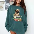 Pug Dog Reading Book Coffee Read Books Be Kind Stay Weird Comfort Colors Sweatshirt Chalky Mint