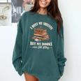 Romantasy I Dust My Shelves But My Books Are Still Filthy Comfort Colors Sweatshirt Chalky Mint
