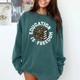 History Education Is Freedom Books Teach Black History Comfort Colors Sweatshirt Chalky Mint