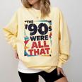 The 90s Were All That – Retro 1990s Nostalgia Tee Comfort Colors Sweatshirt Blue Spruce