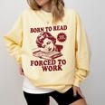 Book Readers Forced To Work Sadness Comfort Colors Sweatshirt Blue Spruce