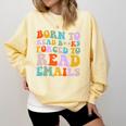 Born To Read Books Forced To Read Emails Reader Librarian Premium Comfort Colors Sweatshirt Blue Spruce Born To Read Books Forced To Read Emails Reader Librarian Premium Comfort Colors Sweatshirt Blue Spruce
