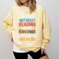 A Day Without Reading I Have No Idea Book Lovers Comfort Colors Sweatshirt Blue Spruce A Day Without Reading I Have No Idea Book Lovers Comfort Colors Sweatshirt Blue Spruce