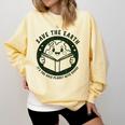 Earth Day 2025 Save Earth It´s Only Planet With Books Reader Comfort Colors Sweatshirt Blue Spruce