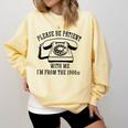 Funny Slogan Patient I'm From The 1900s Comfort Colors Sweatshirt Blue Spruce Funny Slogan Patient I'm From The 1900s Comfort Colors Sweatshirt Blue Spruce