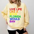 Live Life Like A Book Florida Would Ban LGBTQ Pride Equality Comfort Colors Sweatshirt Blue Spruce