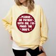 Patient I'm From The 1900s Fathers Day Please Be Premium Comfort Colors Sweatshirt Blue Spruce Patient I'm From The 1900s Fathers Day Please Be Premium Comfort Colors Sweatshirt Blue Spruce