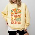 BE PATIENT I'M FROM THE 1900s FUNNY GROOVY Comfort Colors Sweatshirt Blue Spruce BE PATIENT I'M FROM THE 1900s FUNNY GROOVY Comfort Colors Sweatshirt Blue Spruce