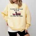 PLEASE BE PATIENT WITH ME I'M FROM THE 1900s 90s Meme Premium Comfort Colors Sweatshirt Blue Spruce PLEASE BE PATIENT WITH ME I'M FROM THE 1900s 90s Meme Premium Comfort Colors Sweatshirt Blue Spruce