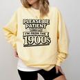 Please Be Patient I'm From The 1900s Boomer Gen-X Comfort Colors Sweatshirt Blue Spruce Please Be Patient I'm From The 1900s Boomer Gen-X Comfort Colors Sweatshirt Blue Spruce