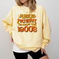 Please Be Patient I'm From The 1900s Ironic Millennial Quote Comfort Colors Sweatshirt Blue Spruce Please Be Patient I'm From The 1900s Ironic Millennial Quote Comfort Colors Sweatshirt Blue Spruce