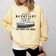 Please Be Patient With Me I'm From The 1900s Old Car Comfort Colors Sweatshirt Blue Spruce Please Be Patient With Me I'm From The 1900s Old Car Comfort Colors Sweatshirt Blue Spruce