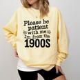 Please Be Patient With Me I'm From The 1900s Quote Premium Comfort Colors Sweatshirt Blue Spruce