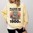Please Be Patient I'm From The 1900s Retro Computer Geek Comfort Colors Sweatshirt Blue Spruce Please Be Patient I'm From The 1900s Retro Computer Geek Comfort Colors Sweatshirt Blue Spruce