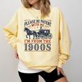 Please Be Patient With Me I'm From The 1900s Retro Nostalgic Premium Comfort Colors Sweatshirt Blue Spruce Please Be Patient With Me I'm From The 1900s Retro Nostalgic Premium Comfort Colors Sweatshirt Blue Spruce