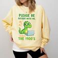 Please Be Patient With Me I'm From The 1900s Soft Tee Premium Comfort Colors Sweatshirt Blue Spruce