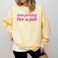 Too Pretty For a Job Y2k Aesthetic 2000s Nostalgia Comfort Colors Sweatshirt Blue Spruce Too Pretty For a Job Y2k Aesthetic 2000s Nostalgia Comfort Colors Sweatshirt Blue Spruce