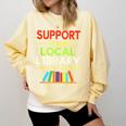 Support Your Local Library Librarian Reader Book Lover Comfort Colors Sweatshirt Blue Spruce