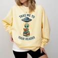 Teacher Alien Books UFO Reading Take Me To Your Reader Comfort Colors Sweatshirt Blue Spruce