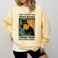 That's What I Do I Read Books I Drink Wine And I Know Things Comfort Colors Sweatshirt Blue Spruce That's What I Do I Read Books I Drink Wine And I Know Things Comfort Colors Sweatshirt Blue Spruce
