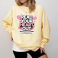 Women Read Your Heart Out Valentine's Day Teacher Book Comfort Colors Sweatshirt Blue Spruce