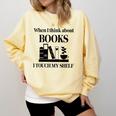 Women's When I Think About Books I Touch My Shelf Book Lover Bookish Comfort Colors Sweatshirt Blue Spruce